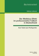 Cover-Bild zum Titel 'Der Matthäus-Effekt im professionellen Fußball in Deutschland: Vom Talent zum Profisportler' von 'Andreas Lehmann'