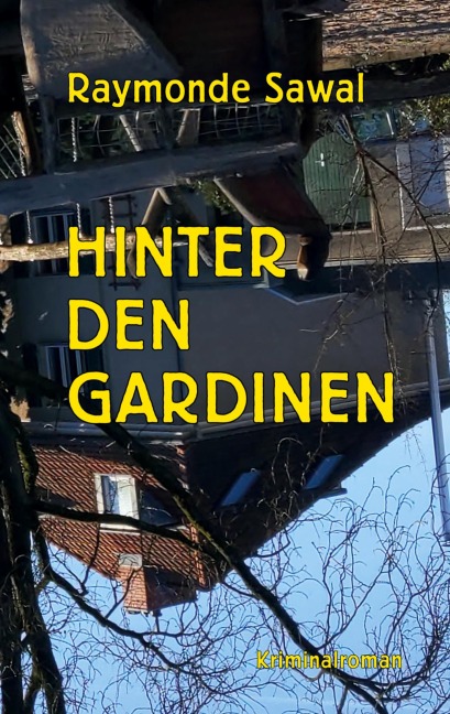 Hinter den Gardinen - Raymonde Sawal