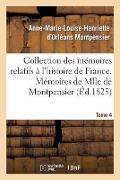 Cover-Bild zum Titel 'Collection Des Mémoires Relatifs À l'Histoire de France 41-43. Mémoires de Mlle de Montpensier. 4' von 'Anne-Marie-Louise-Henriette Montpensier'
