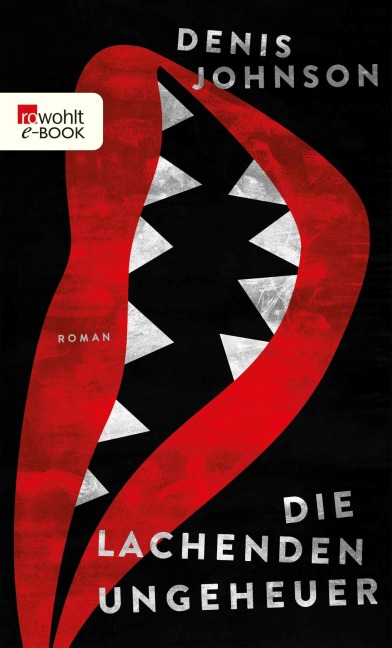 Die lachenden Ungeheuer - Denis Johnson