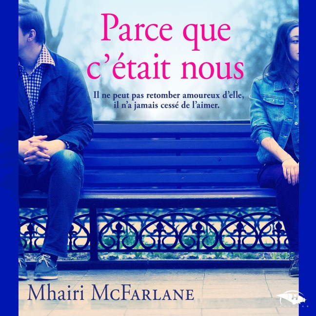 Parce que c'était nous - Mhairi McFarlane