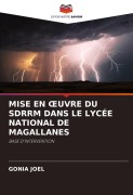 Cover-Bild zum Titel 'MISE EN ¿UVRE DU SDRRM DANS LE LYCÉE NATIONAL DE MAGALLANES' von 'Gonia Joel'