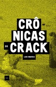 Cover-Bild zum Titel 'Crônicas do crack' von 'Luis Marra'