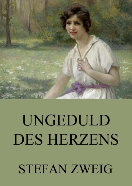 Ungeduld des Herzens - Stefan Zweig