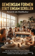 Cover-Bild zum Titel 'Gemeinsam formen statt einsam scrollen: Keramik als Stadtkultur' von 'Emilia Wagner'
