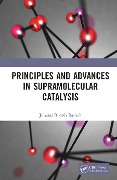 Cover-Bild zum Titel 'Principles and Advances in Supramolecular Catalysis' von 'Jubaraj Bikash Baruah'