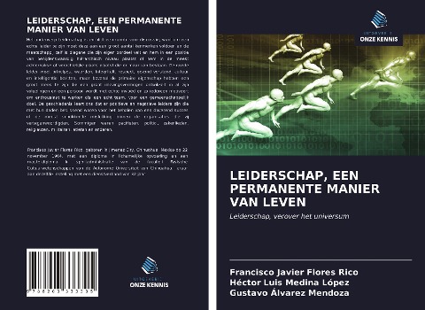 LEIDERSCHAP, EEN PERMANENTE MANIER VAN LEVEN - Francisco Javier Flores Rico, Héctor Luis Medina López, Gustavo Álvarez Mendoza