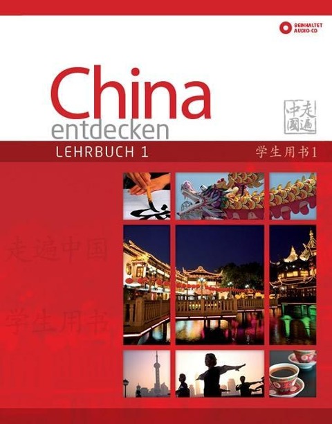 China entdecken - Lehrbuch 1 - Anqi Ding, Lily Jing, Xin Chen