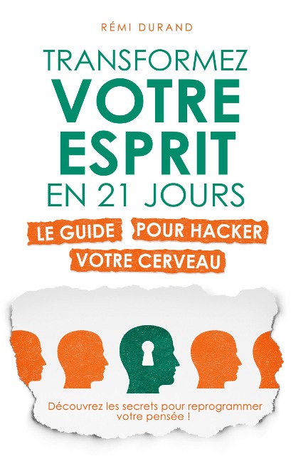 Transformez votre esprit en 21 jours - Rémi Durand