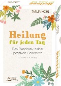 Cover-Bild zum Titel 'Heilung für jeden Tag - Das Geschenk deiner positiven Gedanken' von 'Tanja Kohl'