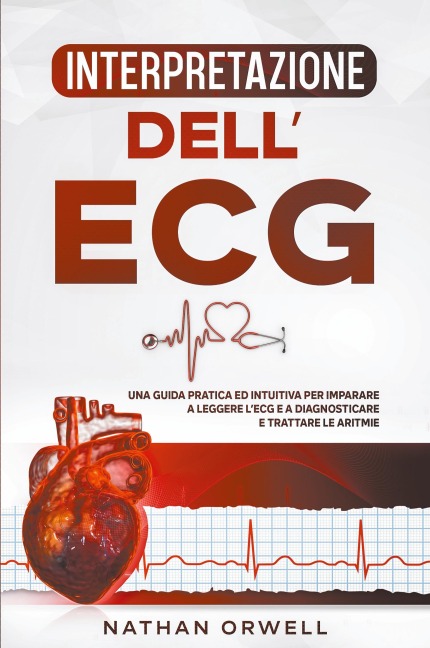 Interpretazione dell'ECG - Nathan Orwell