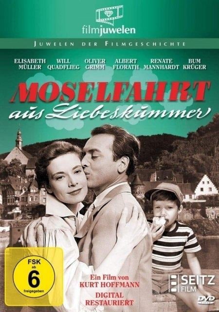 Moselfahrt aus Liebeskummer - Rudolf G. Binding, Ilse Lotz-Dupont, Johannes Weissenbach