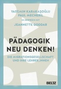 Cover-Bild zum Titel 'Pädagogik neu denken!' von 'Yasemin Karakasoglu, Paul Mecheril, Jeannette Goddar'