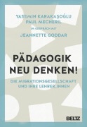 Cover-Bild zum Titel 'Pädagogik neu denken!' von 'Yasemin Karaka¿o¿lu, Paul Mecheril, Jeannette Goddar'