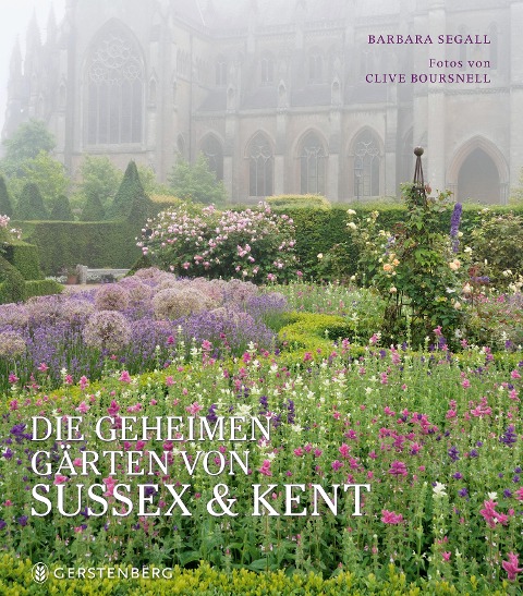 Die geheimen Gärten von Sussex und Kent - Barbara Segall