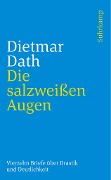 Die salzweißen Augen - Dietmar Dath