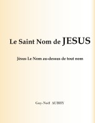 Cover-Bild zum Titel 'Le Saint Nom de Jésus' von 'Guy-Noël Aubry'