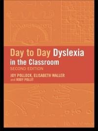 Day-to-Day Dyslexia in the Classroom - Rody Politt, Elisabeth Waller, Joy Pollock