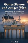 Cover-Bild zum Titel 'Gottes Person und ewiger Plan' von 'Fred Beck'