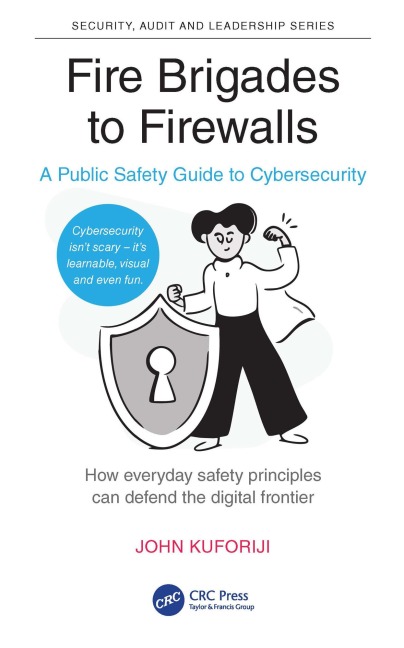 Fire Brigades to Firewalls - John Kuforiji