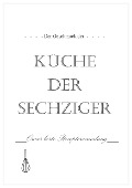Cover-Bild zum Titel 'Der Geschmack der Küche der Sechziger' von 'Lou Chen'