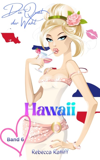 Hawaii (Die Qual der Wahl, #6) - Rebecca Ratliff