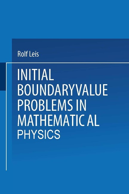 Initial Boundary Value Problems in Mathematical Physics - Rolf Leis