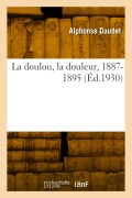 Cover-Bild zum Titel 'La doulou, la douleur, 1887-1895' von 'Daudet-A'