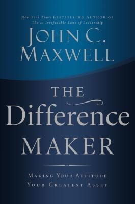 The Difference Maker - John C Maxwell