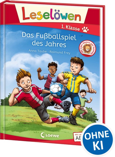 Leselöwen 1. Klasse - Das Fußballspiel des Jahres - Anna Taube