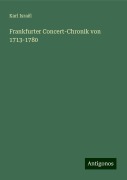 Frankfurter Concert-Chronik von 1713-1780 - Karl Israël