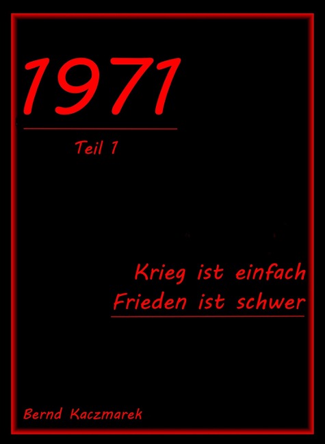 1971, Teil 1 - Bernd Kaczmarek
