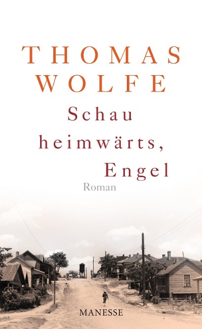Schau heimwärts, Engel (Neuausgabe. Neuübersetzung 2009) - Thomas Wolfe