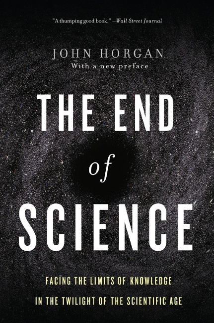 The End Of Science - John Horgan