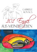 Cover-Bild zum Titel '101 Engel aus meinem Leben' von 'Gabriele Kovács'