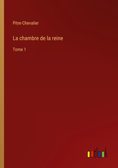 La chambre de la reine - Pitre-Chevalier