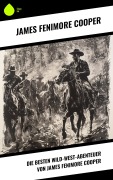 Cover-Bild zum Titel 'Die Besten Wild-West-Abenteuer von James Fenimore Cooper' von 'James Fenimore Cooper'
