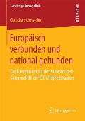 Europäisch verbunden und national gebunden - Claudia Schneider