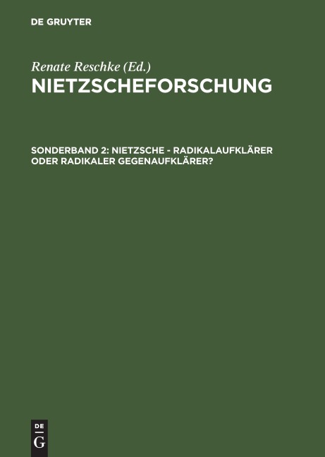 Nietzsche - Radikalaufklärer oder radikaler Gegenaufklärer? - 