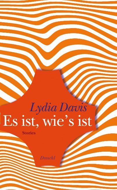 Es ist, wie's ist - Lydia Davis