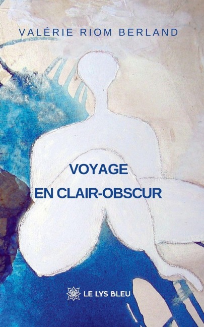 Voyage en clair-obscur - Valérie Riom Berland