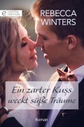 Cover-Bild zum Titel 'Ein zarter Kuss weckt süße Träume' von 'Rebecca Winters'