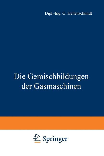 Die Gemischbildungen der Gasmaschinen - G. Hellenschmidt