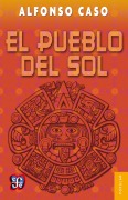 Cover-Bild zum Titel 'El pueblo del Sol' von 'Alfonso Caso'