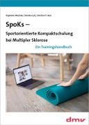 Cover-Bild zum Titel 'SpoKs - Sportorientierte Kompaktschulung bei Multipler Sklerose' von 'Stephanie Woschek, Christina Lutz, Christian T. Haas'