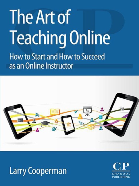 The Art of Teaching Online - Larry Cooperman