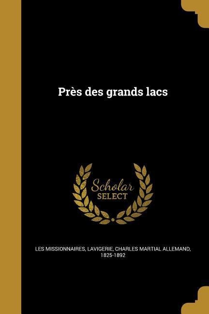 Près des grands lacs - Les Missionnaires