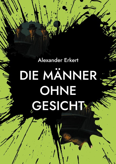 Die Männer ohne Gesicht - Alexander Erkert
