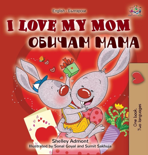 I Love My Mom (English Bulgarian Bilingual Book) - Shelley Admont, Kidkiddos Books