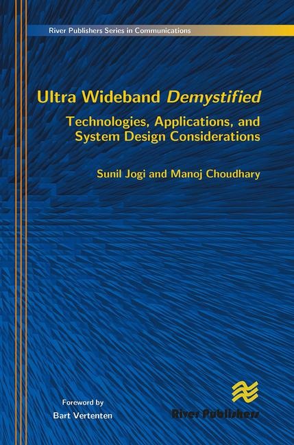 Ultra Wideband Demystified Technologies, Applications, and System Design Considerations - Sunil Jogi, Manoj Choudhary